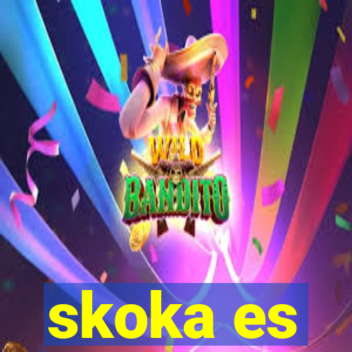 skoka es